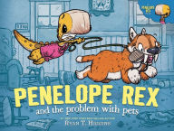 Ebook in english download Penelope Rex and the Problem with Pets 9781368089609 by Ryan T. Higgins