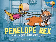 Title: Penelope Rex and the Problem with Pets, Author: Ryan T. Higgins