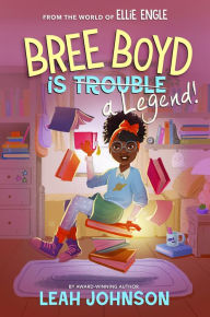 Title: Bree Boyd is a Legend, Author: Leah Johnson