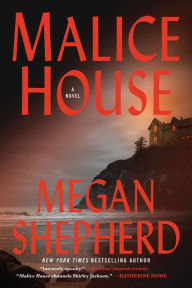 Title: Malice House, Author: Megan Shepherd