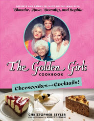 Title: Golden Girls Cookbook: Cheesecakes and Cocktails!, Author: Disney Book Group