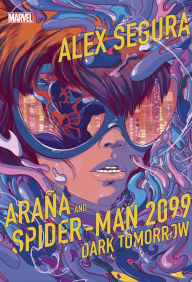 Title: Araña and Spider-Man 2099: Dark Tomorrow, Author: Alex Segura