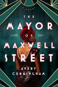 Title: The Mayor of Maxwell Street, Author: Avery Cunningham