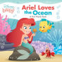 Ariel Loves the Ocean: A First Words Book (Disney Baby)