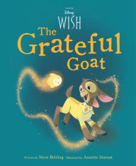 Pdf book free downloads Disney Wish The Grateful Goat by Steve Behling (English literature)