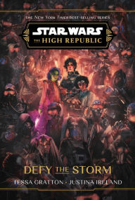 Free ebooks non-downloadable Star Wars: The High Republic: Defy the Storm (English literature) iBook ePub CHM by Tessa Gratton, Justina Ireland 9781368093811