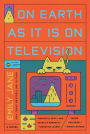 On Earth as It Is on Television