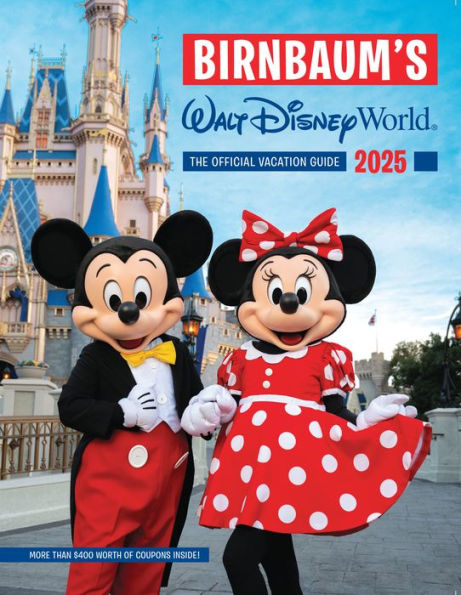 Birnbaum's 2025 Walt Disney World: The Official Vacation Guide