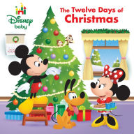 Title: Disney Baby: The Twelve Days of Christmas, Author: Elizabeth Rudnick