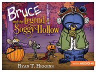 Title: Bruce and the Legend of Soggy Hollow, Author: Ryan T. Higgins