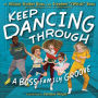 Keep Dancing Through: A Boss Family Groove