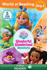 Title: World of Reading: Alice's Wonderland Bakery: Wonderful Wonderland Adventures, Level Pre-1, Author: Disney Books