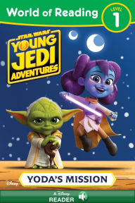 Title: World of Reading: Star Wars: Young Jedi Adventures: Yoda's Mission, Author: Emeli Juhlin