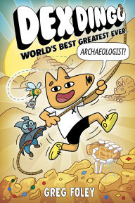 Free french textbook download Dex Dingo: World's Best Greatest Ever Archaeologist by Greg Foley 9781368096942
