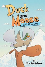 Title: Duck and Moose: Duck Moves In!, Author: Kirk Reedstrom