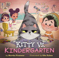 Title: Kitty vs. Kindergarten, Author: Martha Freeman