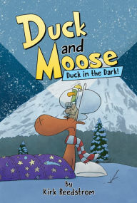 Title: Duck and Moose: Duck in the Dark!, Author: Kirk Reedstrom