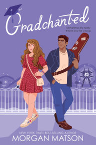 Title: Gradchanted, Author: Morgan Matson