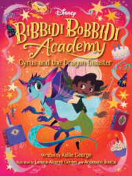 Download ebooks for free for nook Disney Bibbidi Bobbidi Academy #4: Cyrus and the Dragon Disaster ePub