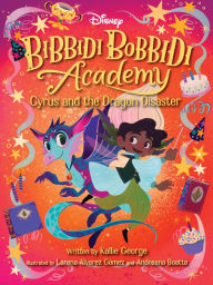 Free txt format ebooks downloads Disney Bibbidi Bobbidi Academy #4: Cyrus and the Dragon Disaster English version by Kallie George, Lorena Alvarez Gomez, Andrea Boatta  9781368098373