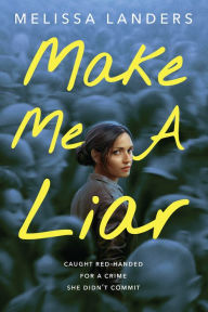Title: Make Me a Liar, Author: Melissa Landers