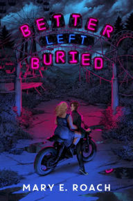 Title: Better Left Buried, Author: Mary E. Roach