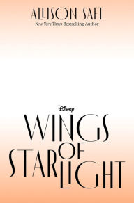 Title: Wings of Starlight, Author: Allison Saft