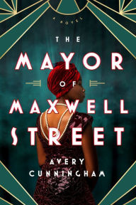 Download amazon books to pc The Mayor of Maxwell Street CHM FB2 PDB by Avery Cunningham 9781368098694 English version
