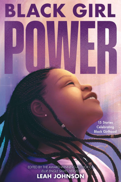 Freedom Fire: Black Girl Power: 15 Stories Celebrating Black Girlhood