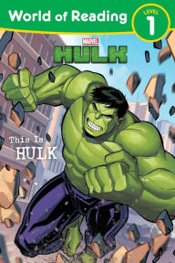 Title: World of Reading: This is Hulk: Level 1 Reader, Author: Marvel Press Book Group