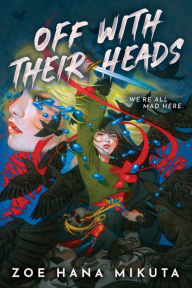 Amazon books kindle free downloads Off With Their Heads in English by Zoe Hana Mikuta PDB PDF FB2