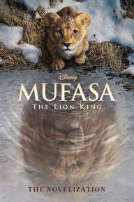 Books to download for ipod free Mufasa: The Lion King Novelization 9781368099318 English version by Disney Books 