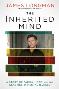 Download english books pdf The Inherited Mind: A Story of Family, Hope, and the Genetics of Mental Illness