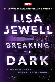 Title: Breaking the Dark: A Jessica Jones Marvel Crime Novel, Author: Lisa Jewell