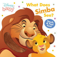 Title: Disney Baby: What Does Simba See?: Touch-and-Feel Fun!, Author: Disney Books