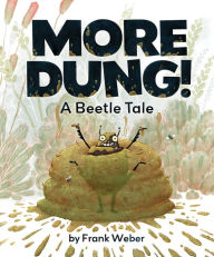 More Dung!: A Beetle Tale