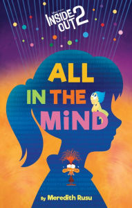 Ebooks downloaded mac Disney/Pixar Inside Out 2: All in the Mind CHM 9781368100229 in English by Meredith Rusu