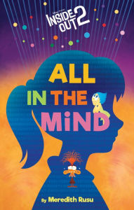 Book download pdf Disney/Pixar Inside Out 2: All in the Mind 9781368100229 iBook