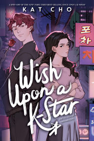 Title: Wish Upon a K-Star, Author: Kat Cho