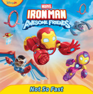Title: Iron Man and His Awesome Friends: Not So Fast, Author: Steve Behling