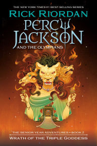 Title: Percy Jackson and the Olympians: Wrath of the Triple Goddess: The Senior Year Adventures, Book 2, Author: Rick Riordan