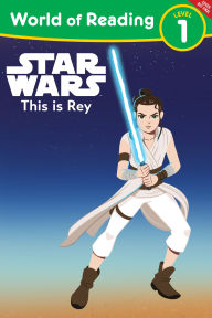 Title: World of Reading: Star Wars: This is Rey, Author: Lucasfilm Press