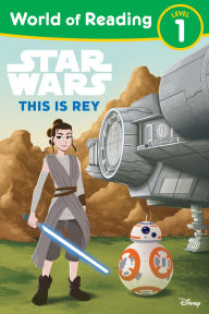 Title: World of Reading: Star Wars: This is Rey, Author: Lucasfilm Press