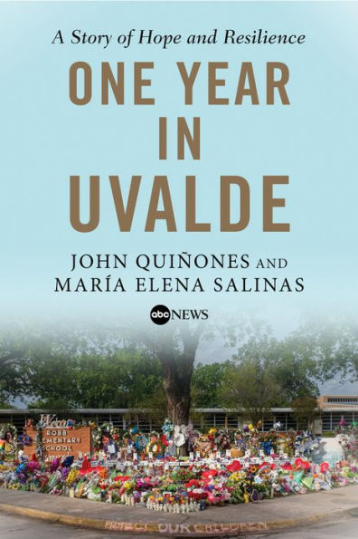 One Year in Uvalde: A Story of Hope and Resilience