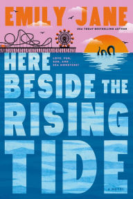 Title: Here Beside the Rising Tide, Author: Emily Jane