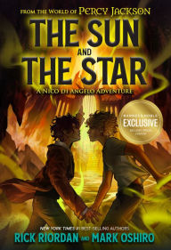 Title: The Sun and the Star (B&N Exclusive Edition): A Nico di Angelo Adventure, Author: Rick Riordan