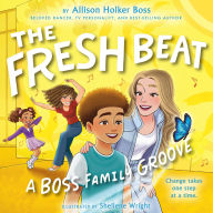 Title: The Fresh Beat: A Boss Family Groove, Author: Allison Holker Boss
