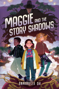 Online ebook pdf free download Maggie and the Story Shadows 9781368114141