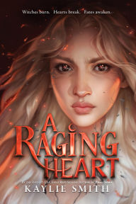 Title: A Raging Heart, Author: Kaylie Smith