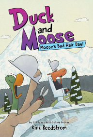 Title: Duck and Moose: Moose's Bad Hair Day!, Author: Kirk Reedstrom